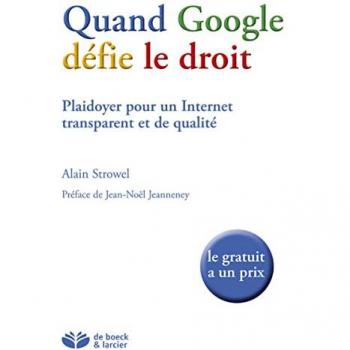 Quand Google défie le droit: Plaidoyer pour un Internet transparent et de qualité