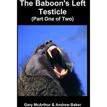 The Baboon'S Left Testicle (Part One Of Two)
