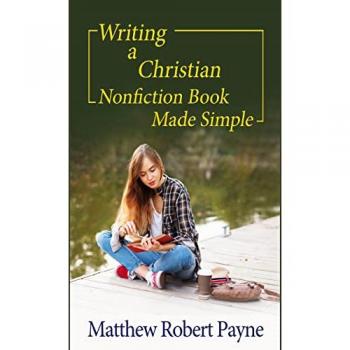 Payne, Matthew Robert: Writing a Christian Nonfiction Book Made Simple