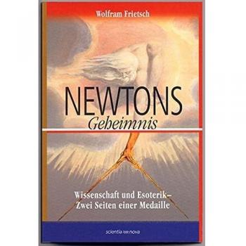 Newtons Geheimnis: Wissenschaft und Esoterik