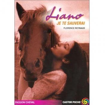 Florence Reynaud Passion Cheval : Liano, Je Te Sauverai