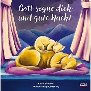 Gott segne dich und gute Nacht: Das Geschenkbuch zur Geburt oder Taufe