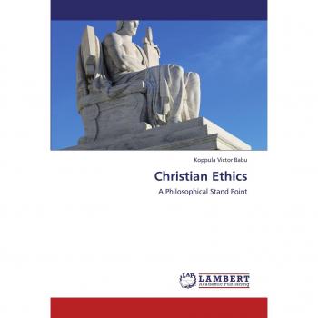 Christian Ethics: A Philosophical Stand Point
