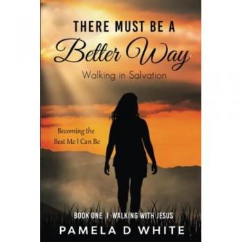 Walking in Salvation: There Must Be a Better Way