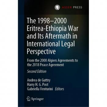 The 1998-2000 Eritrea-Ethiopia War and Its Aftermath in International Legal Perspective