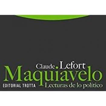 Maquiavelo. Lecturas de lo político