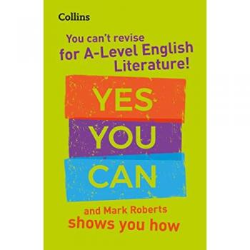 You cant revise for A Level English Literature Yes you can and Mark Roberts shows you how by Collins A Level Paperback Book
