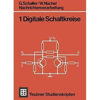 Nachrichtenverarbeitung: 1 Digitale Schaltkreise (Teubner Studienskripte Technik) (German Edition)