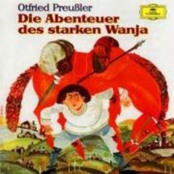 Die Abenteuer des starken Wanja. 2 CDs