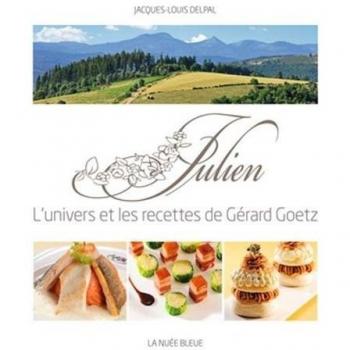 Gérard Goetz et Jacques-Louis Delpal Aalsace Gourmande-A La Table De Julien