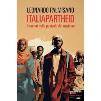 ItaliApartheid. Stranieri nella penisola del razzismo