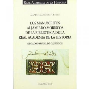 Los manuscritos aljamiado-moriscos de la biblioteca de la r.a.h.ª