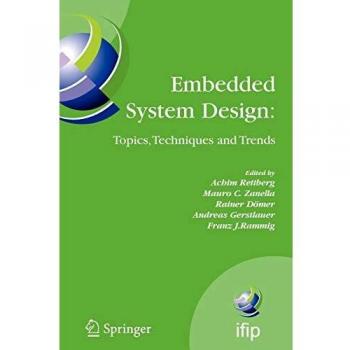 Embedded System Design: Topics, Techniques and Trends: IFIP TC10 Working Conference: International Embedded Systems Symposium
