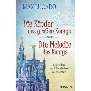 Die Kinder des großen Königs & Die Melodie des Königs: Legenden und Weisheitsgeschichten