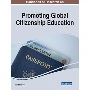Handbook of Research on Promoting Global Citizenship Education (Advances in Educational Technologies and Instructional Design)