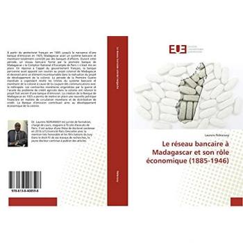Le réseau bancaire à Madagascar et son rôle économique (1885-1946)