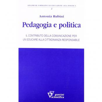 Pedagogia e politica. Il contributo della comunicazione per un educare alla cittadinanza responsabile