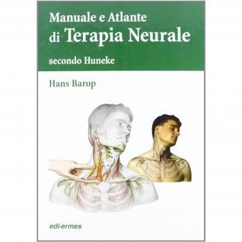Terapia neurale secondo Huneke. Manuale e atlante