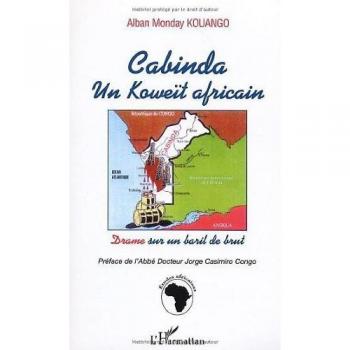 Cabinda. Un Koweît africain: Drame sur un baril de brut (Études africaines)