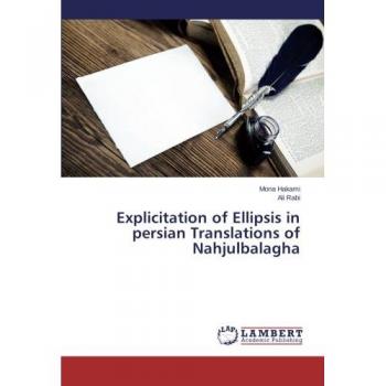 Hakami, Mona: Explicitation of Ellipsis in persian Translations of Nahjulbalagha