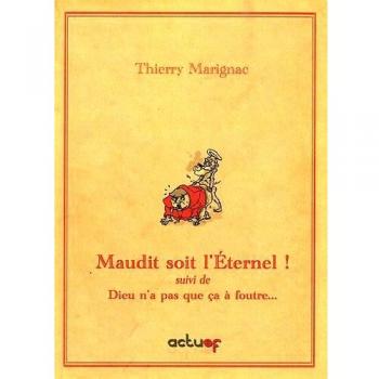 Maudit soit l'éternel !. Dieu n'a pas que ça à foutre...