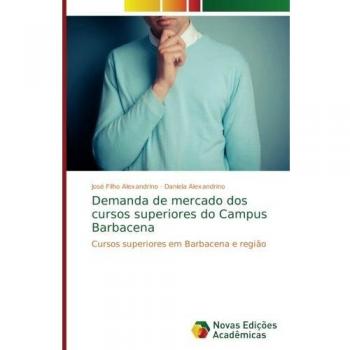 Demanda de mercado dos cursos superiores do Campus Barbacena: Cursos superiores em Barbacena e região