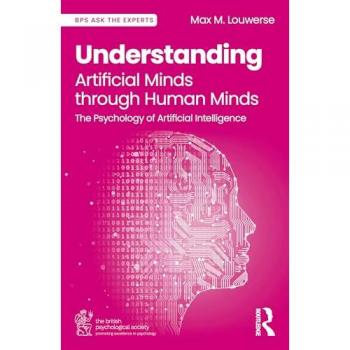 Understanding Artificial Minds through Human Minds : The Psychology of Artificial Intelligence