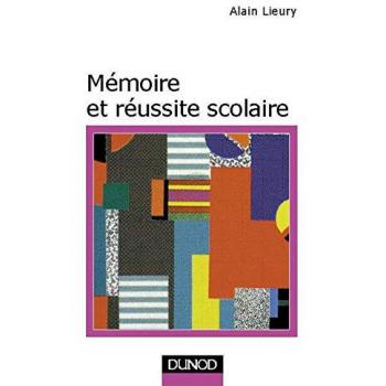 Mémoire et réussite scolaire. 3ème édition (Psycho Sup)