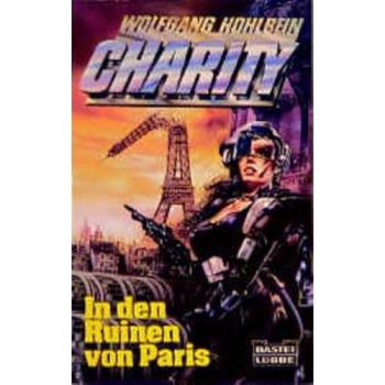 Charity 4. In den Ruinen von Paris. ( Science Fiction).
