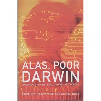 Alas, Poor Darwin: arguments against Evolutionary Psychology