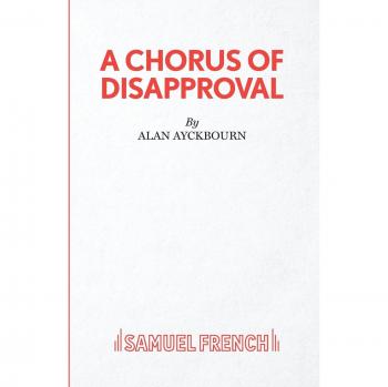Alan Ayckbourn A Chorus of Disapproval