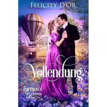 Felicity D'Or Fortuna'S Lovers: Vollendung