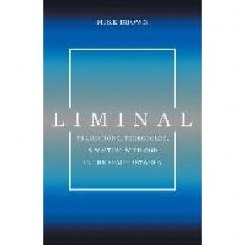 Liminal: Transitions, Thresholds, and Waiting with God in the Space Between