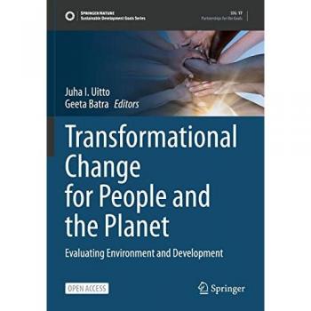 Transformational Change for People and the Planet: Evaluating Environment and Development (Sustainable Development Goals Series)