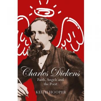 Charles Dickens: Faith, Angels and the Poor
