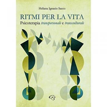 Ritmi per la vita. Psicoterapia transpersonale e transculturale