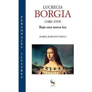 Lucrecia borgia (1480-1519): Bajo una nueva luz (Tapa blanda).