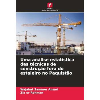 Ansari, Wajahat Sammer: Uma análise estatística das técnicas de construção fora do estaleiro no Paquistão