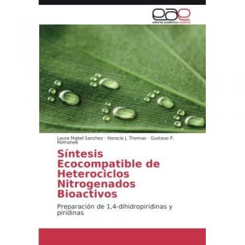 Síntesis Ecocompatible de Heterociclos Nitrogenados Bioactivos: Preparación de 1,4-dihidropiridinas y piridinas