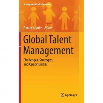 Global Talent Management: Challenges, Strategies, and Opportunities