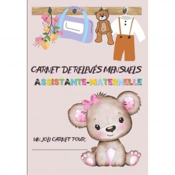 Carnet de Relevés Mensuels Assistante Maternelle: Planning de Présence