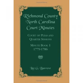 Richmond County, North Carolina Court Minutes: Court of Pleas and Quarter Sessions, Minute Book 1, 1779-1786