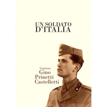 Un soldato d'Italia, capitano Gino Prinetti Castelletti