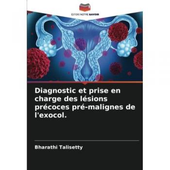 Diagnostic et prise en charge des lésions précoces pré-malignes de l'exocol.