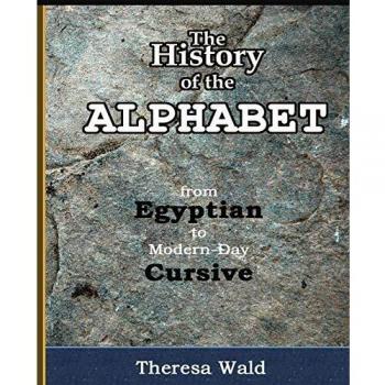 The History of the Alphabet: From Egyptian to Modern-Day Cursive