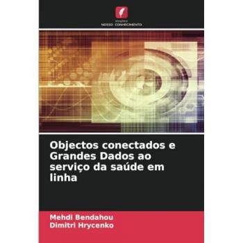 Bendahou, Mehdi: Objectos conectados e Grandes Dados ao serviço da saúde em linha