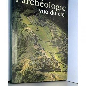 L'archéologie vue du ciel