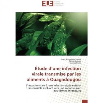 Étude d’une infection virale transmise par les aliments à Ouagadougou: L'hépatite virale E: une infection aigüe entéro-transmissible évoluant vers une zoonose avec des formes chroniques