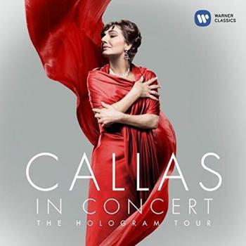 Callas in Concert · The Hologram Tour