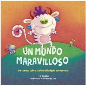 Un mundo maravilloso. Cartón: Un cuento sobre la diversidad y la autoestima. Ilustraciones de Ana Sáez del Arco